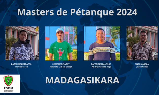 MASTERS DE PÉTANQUE 2024 : LE GRAND RETOUR DE MADAGASCAR